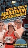 Howexpert, Helen Nazarenko - How To Run a Marathon For Beginners