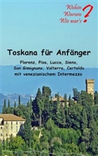 Ut Fischer, Ute Fischer, Bernhard Siegmund - Toskana für Anfänger