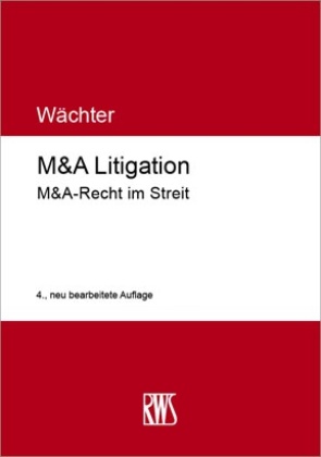 Gerhard H Wächter, Gerhard H. Wächter - M&A Litigation - M&A-Recht im Streit