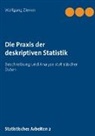 Wolfgang Ziemer - Die Praxis der deskriptiven Statistik