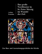 Arthur Fontaine - Das große Nordfenster in St. Peter Merzig im Wandel der Zeit