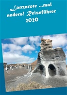Andrea Müller - Lanzarote ...mal anders! Reiseführer 2020