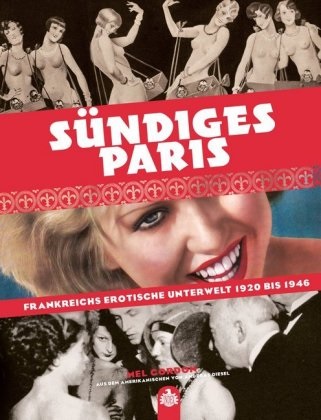 Mel Gordon - Sündiges Paris, m. 1 Audio-CD - Frankreichs erotische Unterwelt 1920 bis 1946. Ungekürzte Ausgabe