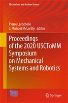 Pierr Larochelle, Pierre Larochelle, J. Michael McCarthy, Michael Mccarthy, Michael McCarthy - Proceedings of the 2020 USCToMM Symposium on Mechanical Systems and Robotics