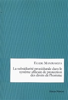 Egide Manirakiza - La subsidiarité procédurale dans le système africain de protectiondes droits de l'homme
