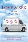 David James - Love and Sex at the Post Office