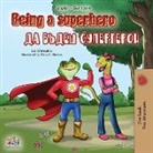 Kidkiddos Books, Liz Shmuilov - Being a Superhero (English Bulgarian Bilingual Book)