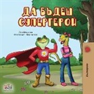 Kidkiddos Books, Liz Shmuilov - Being a Superhero (Bulgarian Edition)