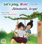 Shelley Admont, Kidkiddos Books - Let's play, Mom! (English Hungarian Bilingual Book)