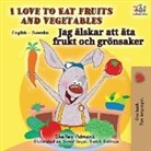 Shelley Admont, Kidkiddos Books - I Love to Eat Fruits and Vegetables (English Swedish Bilingual Book)