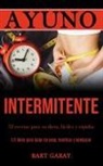 Bart Garay, Bart Garay - Ayuno Intermitente