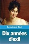 Germaine de Staël - Dix années d'exil