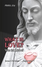 Allelia Joy - What is love? - Was ist Liebe?