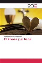 Sylvanus Mulowayi Wa Kayumba - El Kikoso y el baño