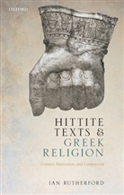 Ian Rutherford, Ian (Professor Classics Rutherford, Rutherford Ian - Hittite Texts and Greek Religion