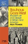Alan Powers, Powers Alan - Bauhaus Goes West