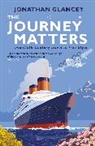 Jonathan Glancey - The Journey Matters