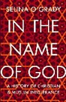Selina O'Grady, O'Grady Selina - In the Name of God