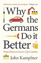 John Kampfer, John Kampfner - Why the Germans Do it Better