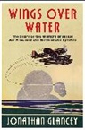Jonathan Glancey - Wings Over Water