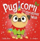 Tim Budgen, Matilda Rose, Tim Budgen, Budgen Tim - The Magic Pet Shop: Pugicorn and the Christmas Wish