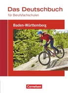 Bach, Michae Bach, Michael Bach, Katharin Dollmann, Katharina Dollmann, Mich Honstetter... - Das Deutschbuch für Berufsfachschulen - Baden-Württemberg: Das Deutschbuch für Berufsfachschulen - Baden-Württemberg