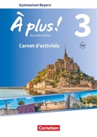 Catherine Jorißen, Catherine Mann-Grabowski, Catherin Jorissen, Catherine Jorissen, Catherine Mann-Grabowski - À plus! Nouvelle édition, Ausgabe Bayern - 3: À plus ! - Französisch als 1. und 2. Fremdsprache - Bayern - Ausgabe 2017 - Band 3