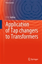 T V Sridhar, T. V. Sridhar - Application of Tap changers to Transformers