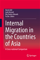 Martin Bell, Aud Bernard, Aude Bernard, Elin Charles-Edwards, Elin Charles-Edwards et al, Yu Zhu - Internal Migration in the Countries of Asia