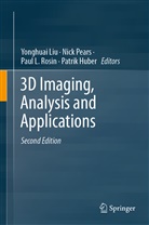 Patrik Huber, Paul L Rosin et al, Yonghuai Liu, Nic Pears, Nick Pears, Paul Rosin... - 3D Imaging, Analysis and Applications