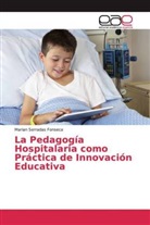 Marian Serradas Fonseca - La Pedagogía Hospitalaria como Práctica de Innovación Educativa
