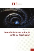 Bibigul Omirbaeva - Compétitivité des soins de santé au Kazakhstan