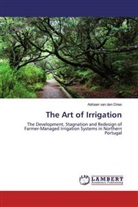 Adriaan van den Dries, Adriaan van den Dries - The Art of Irrigation