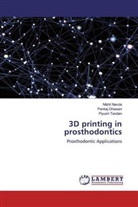 Panka Dhawan, Pankaj Dhawan, Nikhi Narula, Nikhil Narula, Piyush Tandan - 3D printing in prosthodontics