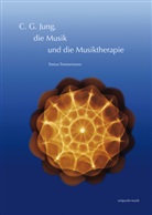 Tonius Timmermann - C. G. Jung, die Musik und die Musiktherapie