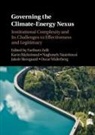 Fariborz (Lunds Universitet Zelli, Karin Bäckstrand, Naghmeh Nasiritousi, Jakob Skovgaard, Oscar Widerberg, Fariborz Zelli... - Governing the Climate-Energy Nexus