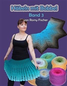 Romy Fischer - Häkeln mit Bobbel Band 3