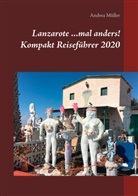 Andrea Müller - Lanzarote ...mal anders! Kompakt Reiseführer 2020