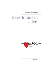 Rüdiger Schneider - Herzflimmern oder music is life