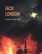Jack London - Feuer auf See