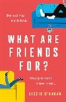 Lizzie O'Hagan - What Are Friends For?