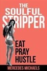 Mercedes Michaels - The Soulful Stripper