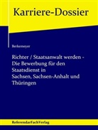 Michael Berkemeyer - Richter / Staatsanwalt werden - Die Bewerbung für den Staatsdienst in Sachsen, Sachsen-Anhalt und Thüringen