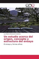 Luis Alberto Bretoneche Gutiérrez - Un estudio acerca del origen, concepto y estructura del ensayo