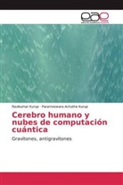 Parameswara Achutha Kurup, Ravikuma Kurup, Ravikumar Kurup - Cerebro humano y nubes de computación cuántica
