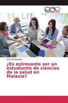 Kartheek Balapala - ¿Es estresante ser un estudiante de ciencias de la salud en Malasia?