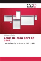 Antal András Kováts - Lejos de casa pero en casa