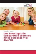 Vittorio Carlo Vezzetti - Una investigación comparativa sobre los niños europeos y el divorcio