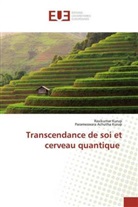 Parameswara Achutha Kurup, Ravikuma Kurup, Ravikumar Kurup - Transcendance de soi et cerveau quantique