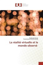 Parameswara Achutha Kurup, Ravikuma Kurup, Ravikumar Kurup - La réalité virtuelle et le monde observé
